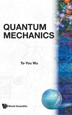 Quantum Mechanics - Ta-You Wu