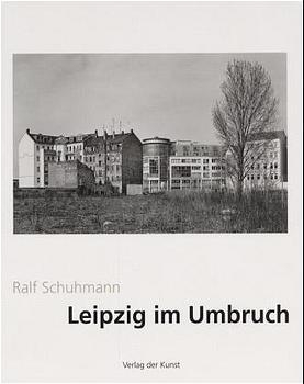 Leipzig im Umbruch - Ralf Schuhmann