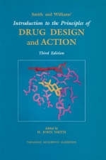 Smith and Williams' Introduction to the Principles of Drug Design and Action, Third Edition - H. John Smith, Hywel Williams