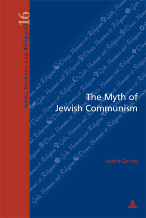 The Myth of Jewish Communism - Andr&eacute; W.M Gerrits