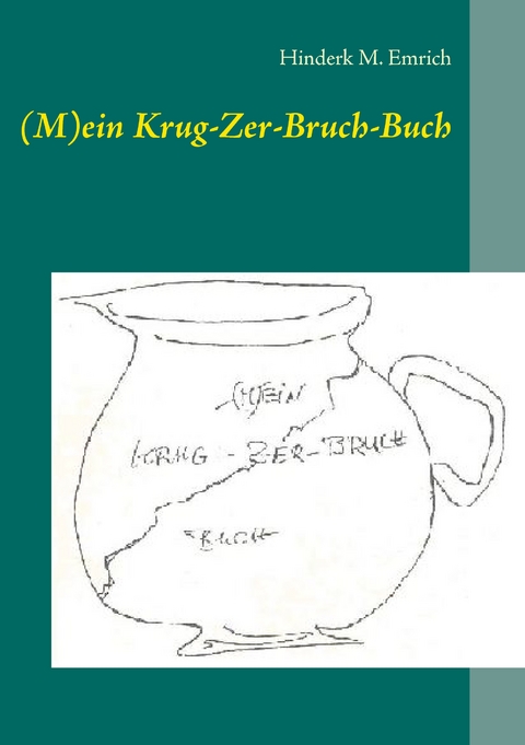 (M)ein Krug-Zer-Bruch-Buch - Hinderk M. Emrich