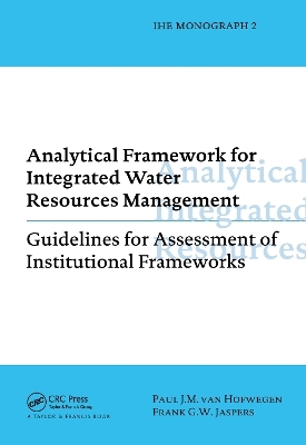 Analytical Framework for Integrated Water Resources Management - Paul van Hofwegen, Frank G.W. Jaspers