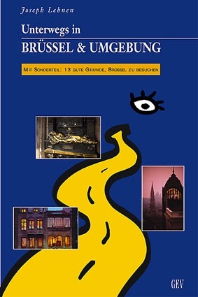 Unterwegs in Br&uuml;ssel & Umgebung - Joseph Lehnen