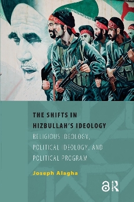The Shifts in Hizbullah&rsquo;s Ideology - Joseph Alagha