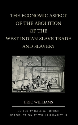 The Economic Aspect of the Abolition of the West Indian Slave Trade and Slavery - Eric Williams