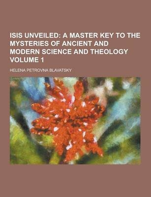 Isis Unveiled Volume 1