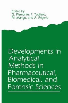 Developments in Analytical Methods in Pharmaceutical, Biomedical, and Forensic Sciences -  M. Marigo,  G. Piemonte,  F. Tagliaro