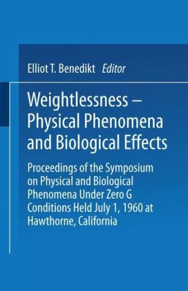 Weightlessness-Physical Phenomena and Biological Effects