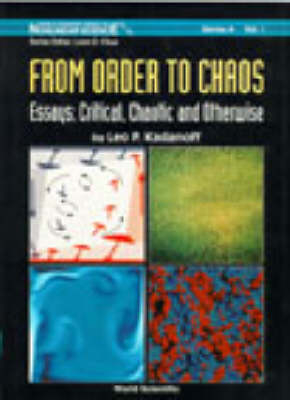 From Order To Chaos: Essays: Critical, Chaotic And Otherwise - 