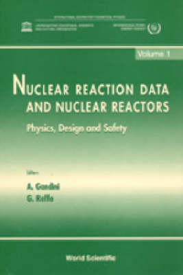 Nuclear Reaction Data And Nuclear Reactors: Physics, Design And Safety - Proceedings Of The Workshop (In 2 Volumes) - 