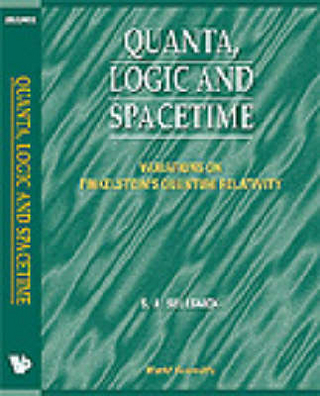 Quanta, Logic And Spacetime: Variations On Finkelstein's Quantum Relativity