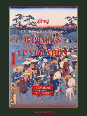 B Physics And Cp Violation: Bcp4 - Proceedings Of The International Workshop