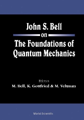 John S Bell On The Foundations Of Quantum Mechanics