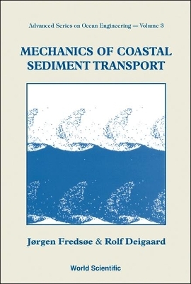 Mechanics Of Coastal Sediment Transport - Jorgen Fredsoe, Rolf Deigaard