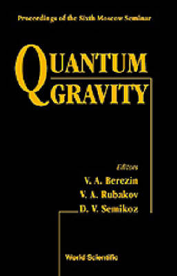 Quantum Gravity: Proceedings Of The Sixth Moscow Quantum Gravity Seminar - 