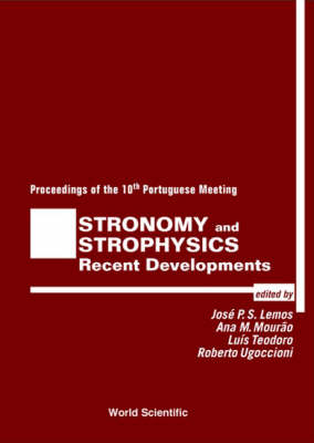 Astronomy And Astrophysics: Recent Developments - Procs Of The 10th Portuguese Meeting - 