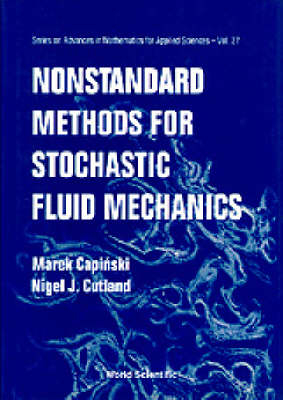 Nonstandard Methods For Stochastic Fluid Mechanics - Marek Capinski, Nigel J Cutland