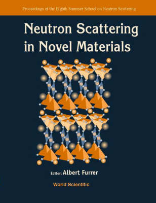 Neutron Scattering In Novel Materials, 8th Summer Sch - 