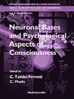 Neuronal Bases And Psychological Aspects Of Consciousness - Proceedings Of The International School Of Biocybernetics - 
