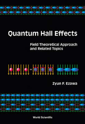 Quantum Hall Effects: Field Theoretical Approach And Related Topics - Zyun Francis Ezawa
