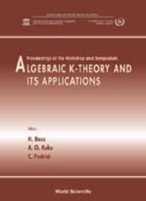 Algebraic K-theory And Its Applications - Proceedings Of The School