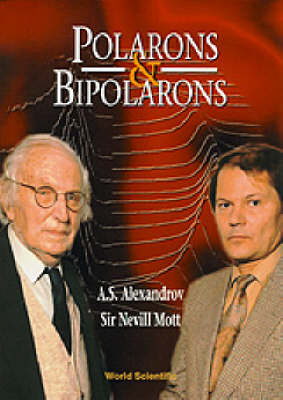 Polarons And Bipolarons - A S Alexandrov, Nevill F Mott