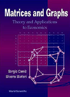 Matrices And Graphs: Theory And Applications To Economics - Proceedings Of The Conferences