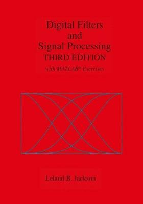 Digital Filters and Signal Processing -  Leland B. Jackson