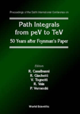Path Integrals From Pev To Tev: 50 Years After Feynman's Paper - Proceedings Of The Sixth International Conference - 