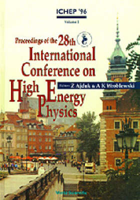 High Energy Physics (Ichep '96) - Proceedings Of The 28th International Conference (In 2 Volumes)