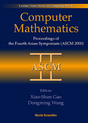 Computer Mathematics - Proceedings Of The Fourth Asian Symposium (Ascm 2000) - 