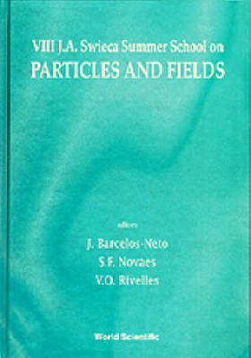 Particles And Fields - Proceedings Of Viii J A Swieca Summer School