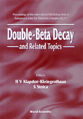 Double-beta Decay And Related Topics - Proceedings Of The International Workshop Held At European Centre For Theoretical Studies (Ect)