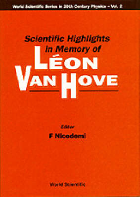 Scientific Highlights In Memory Of Leon Van Hove