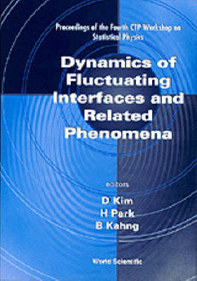 Dynamics Of Fluctuating Interfaces And Related Phenomena: Proceedings Of The 4th Ctp Workshop On Statistical