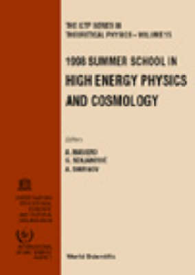 High Energy Physics And Cosmology 1998 - Proceedings Of The Summer School