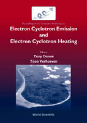 Ec-10: Proceedings Of The 10th Joint Workshop On Electron Cyclotron Emission And Electron Cyclotron Resonance