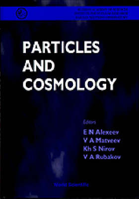 Particles And Cosmology - Proceedings Of The International School