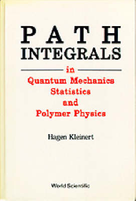 Path Integrals In Quantum Mechanics, Statistics, And Polymer Physics