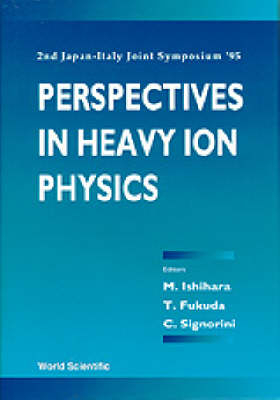 Perspectives In Heavy-ion Physics - Proceedings Of The 2nd Japan-italy Joint Symposium '95