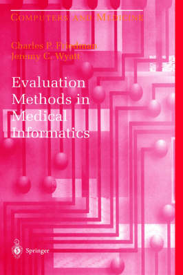 Evaluation Methods in Medical Informatics -  Charles P. Friedman,  Jeremy C. Wyatt