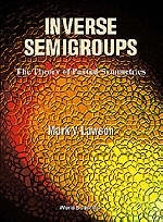 Inverse Semigroups, The Theory Of Partial Symmetries - Mark V Lawson
