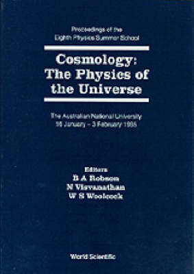 Cosmology: The Physics Of The Universe - Proceedings Of The Eighth Physics Summer School