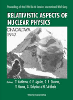 Relativistic Aspects Of Nuclear Physics - Proceedings Of The 5th Workshop - 