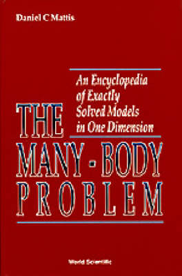 Many-body Problem, The: An Encyclopedia Of Exactly Solved Models In One Dimension (3rd Printing With Revisions And Corrections) - 