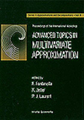 Advanced Topics In Multivariate Approximation - Proceedings Of The International Workshop