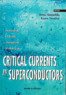 Critical Currents In Superconductors - Proceedings Of The 8th International Workshop