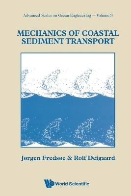 Mechanics Of Coastal Sediment Transport - Jorgen Fredsoe, Rolf Deigaard