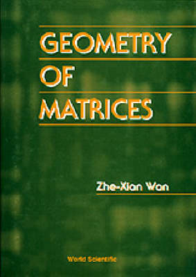 Geometry Of Matrices: In Memory Of Professor L K Hua (1910 - 1985) - Zhe-Xian Wan