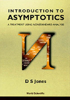 Introduction To Asymptotics - A Treatment Using Nonstandard Analysis - Douglas S Jones